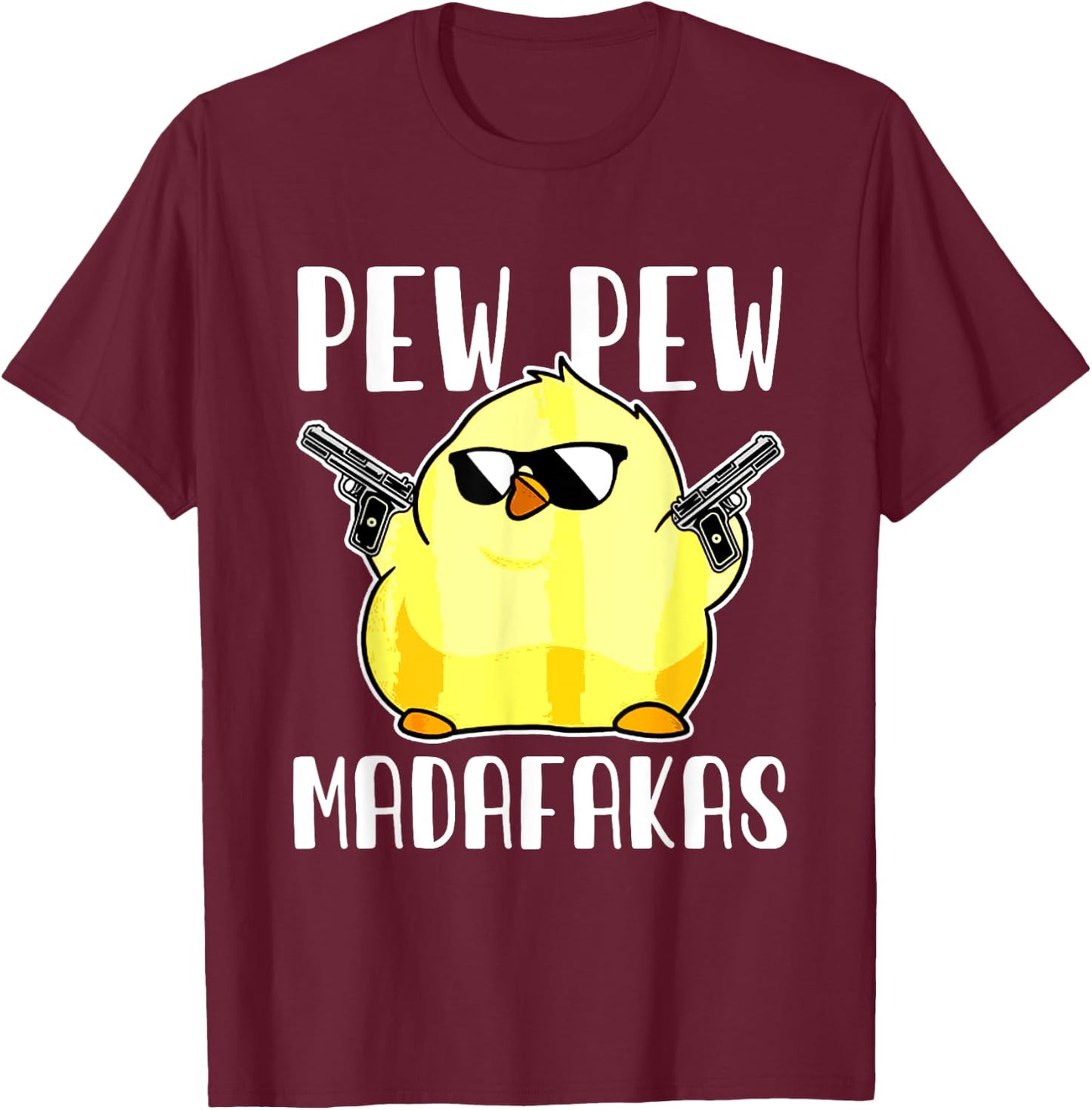Pew Pew Madafakas Crazy Chicken Gun Funny Gifts T-Shirt - T-Shirt | Maroon