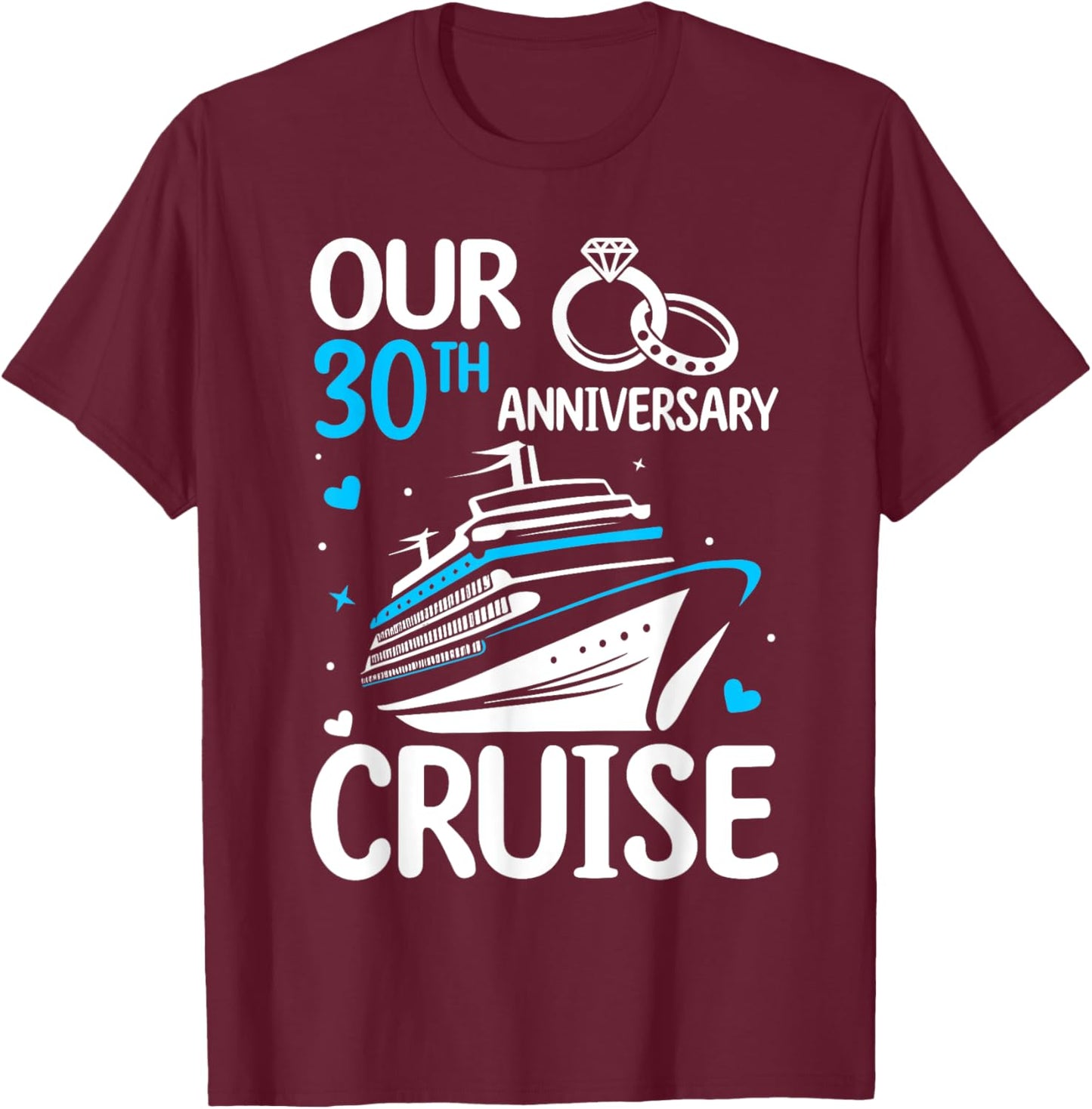 Our 30th Wedding Anniversary Cruise 30 Years Anniversary T-Shirt - T-Shirt | Maroon