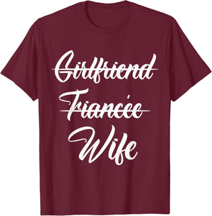 Girlfriend Fiancee Wife Announcement Engagement Party Quote T-Shirt - T-Shirt | Maroon