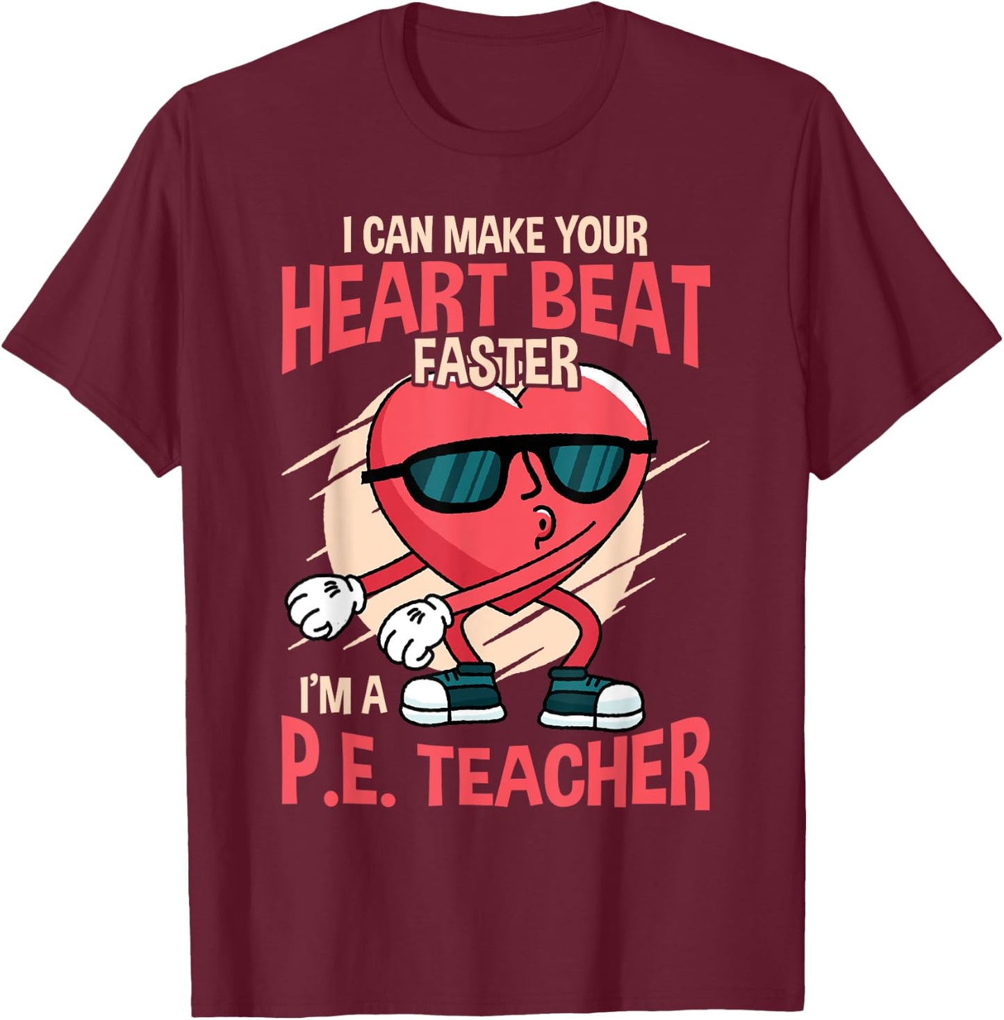 Funny I can make your heart beat faster p.e. teacher T-Shirt - T-Shirt | Maroon