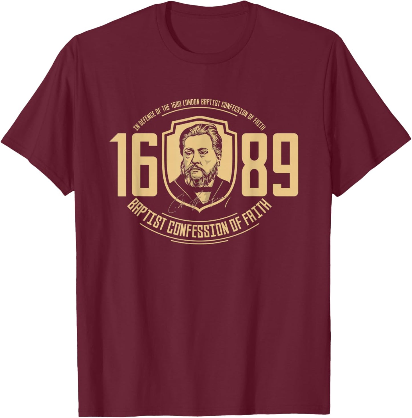 The 1689 Baptist Confession Of Faith Reformed Christ T-Shirt - T-Shirt | Maroon