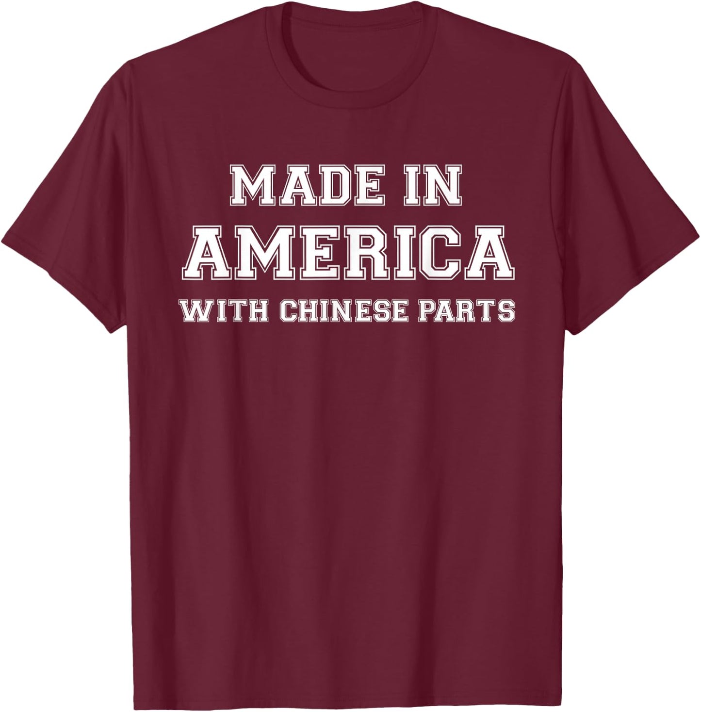 MADE IN AMERICA WITH CHINESE PARTS China USA T-Shirt - T-Shirt | Maroon