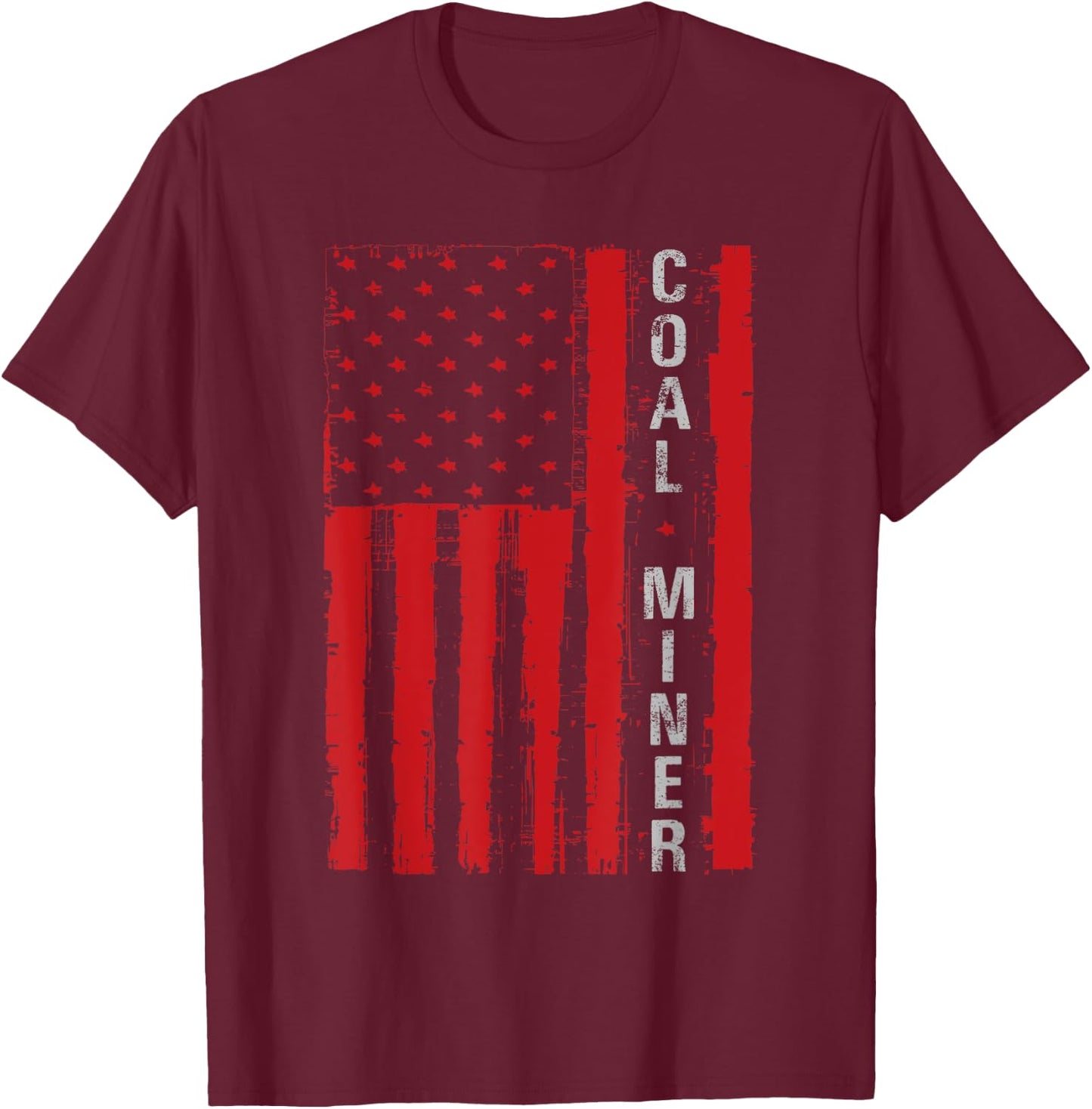 Distressed American Flag Coal Miner Mining Proud Men Gifts T-Shirt - T-Shirt | Maroon