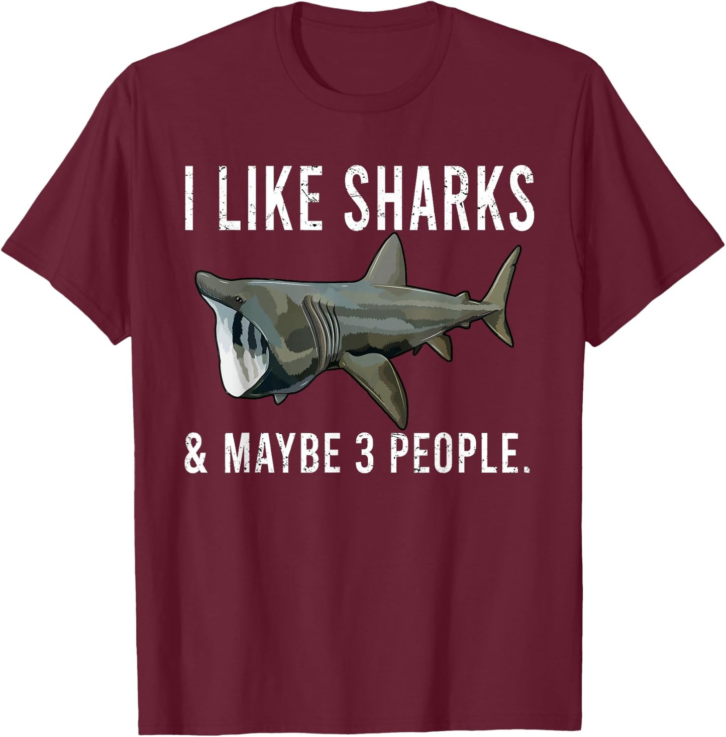Funny I Like Basking Shark And Maybe 3 People T-Shirt - T-Shirt | Maroon