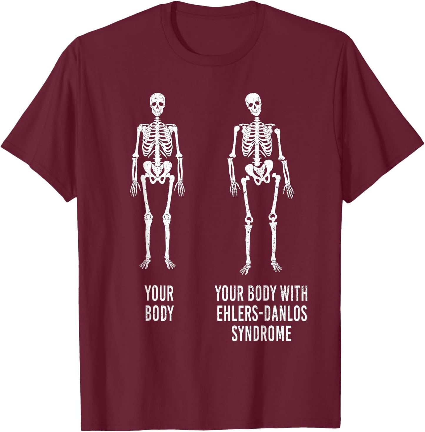 Your Body with Ehlers-Danlos Syndrome EDS Support Awareness Small T-Shirt - T-Shirt | Maroon