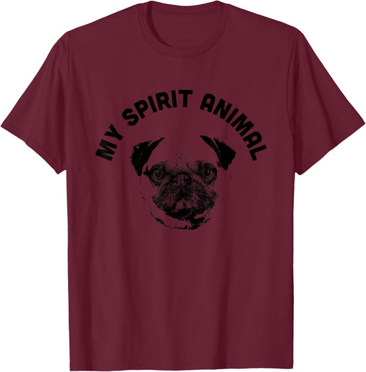 My Spirit Animal Pug - Funny Dog Mom and Dog Dad T-Shirt - T-Shirt | Maroon