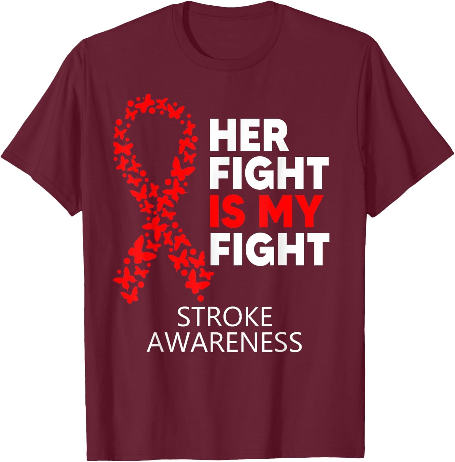 Stroke Awareness Her Fight is my Fight Survivor Disease T-Shirt - T-Shirt | Maroon