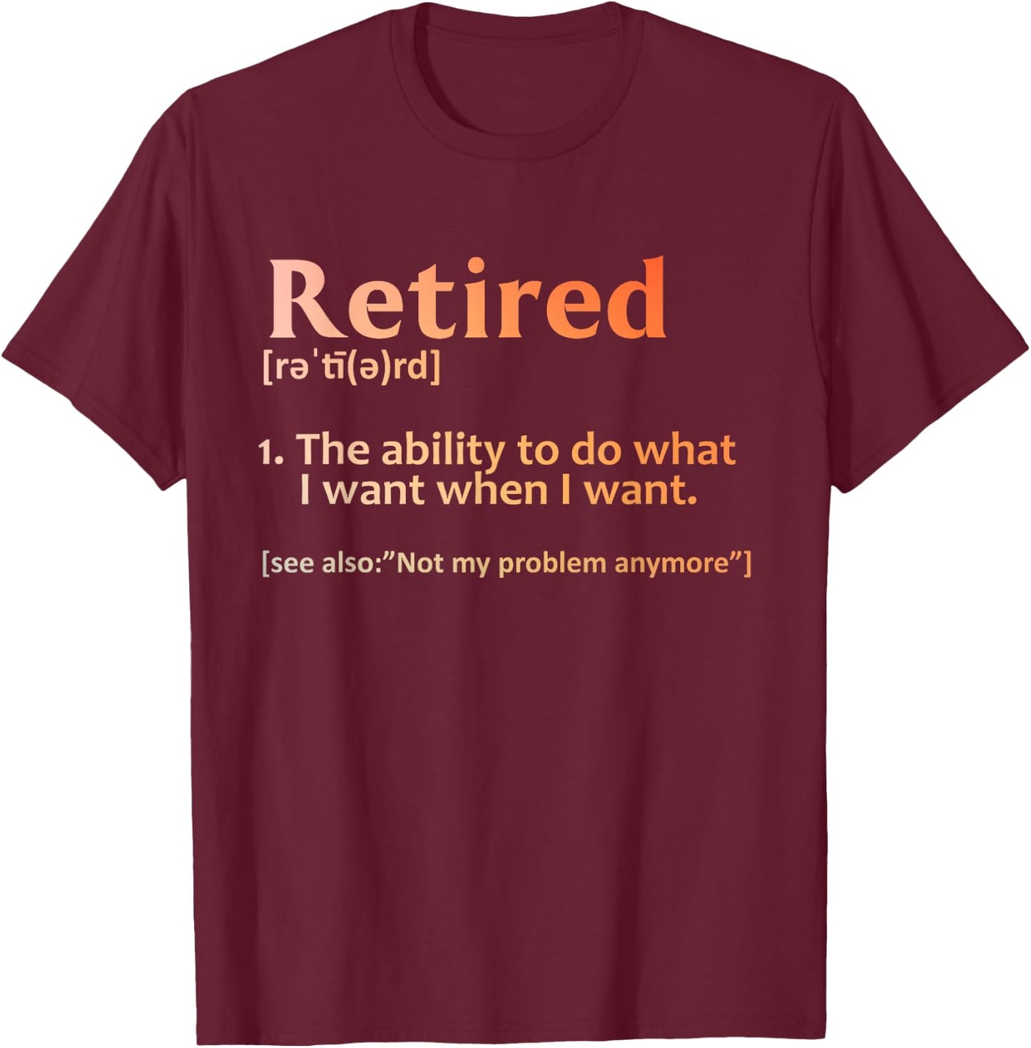 Retirement Design Women Retired Retiree Retirement T-Shirt - T-Shirt | Maroon