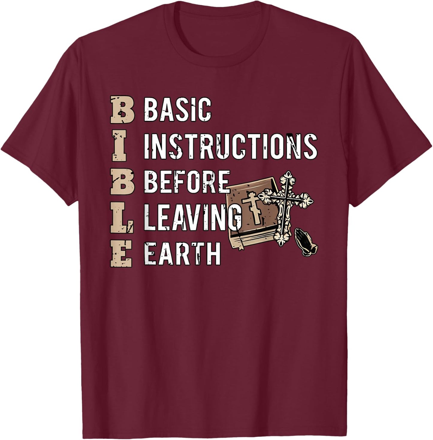 Bible Basic Instructions Before Leaving Earth Christian T-Shirt - T-Shirt | Maroon
