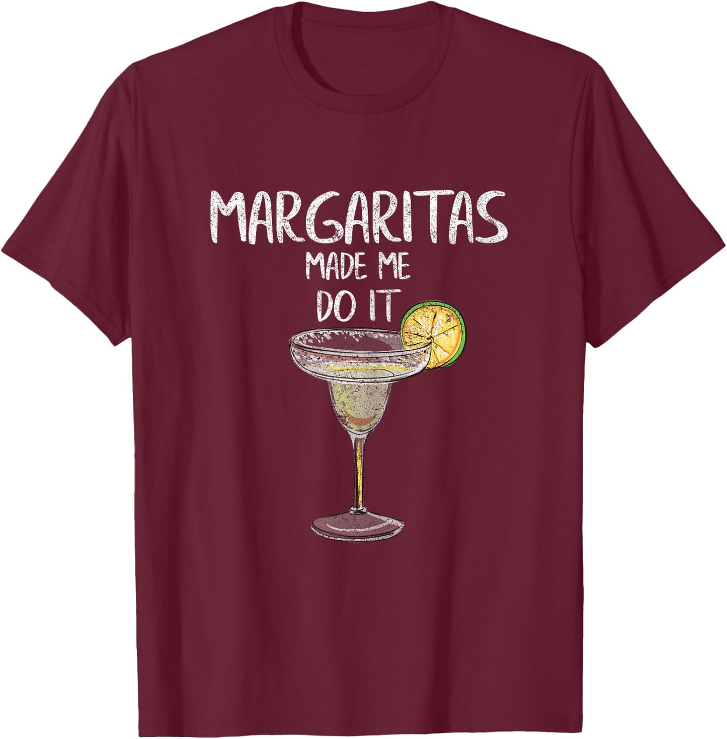 Margaritas Made Me Do It Shirt Cinco De Mayo Mexican Party T-Shirt - T-Shirt | Maroon