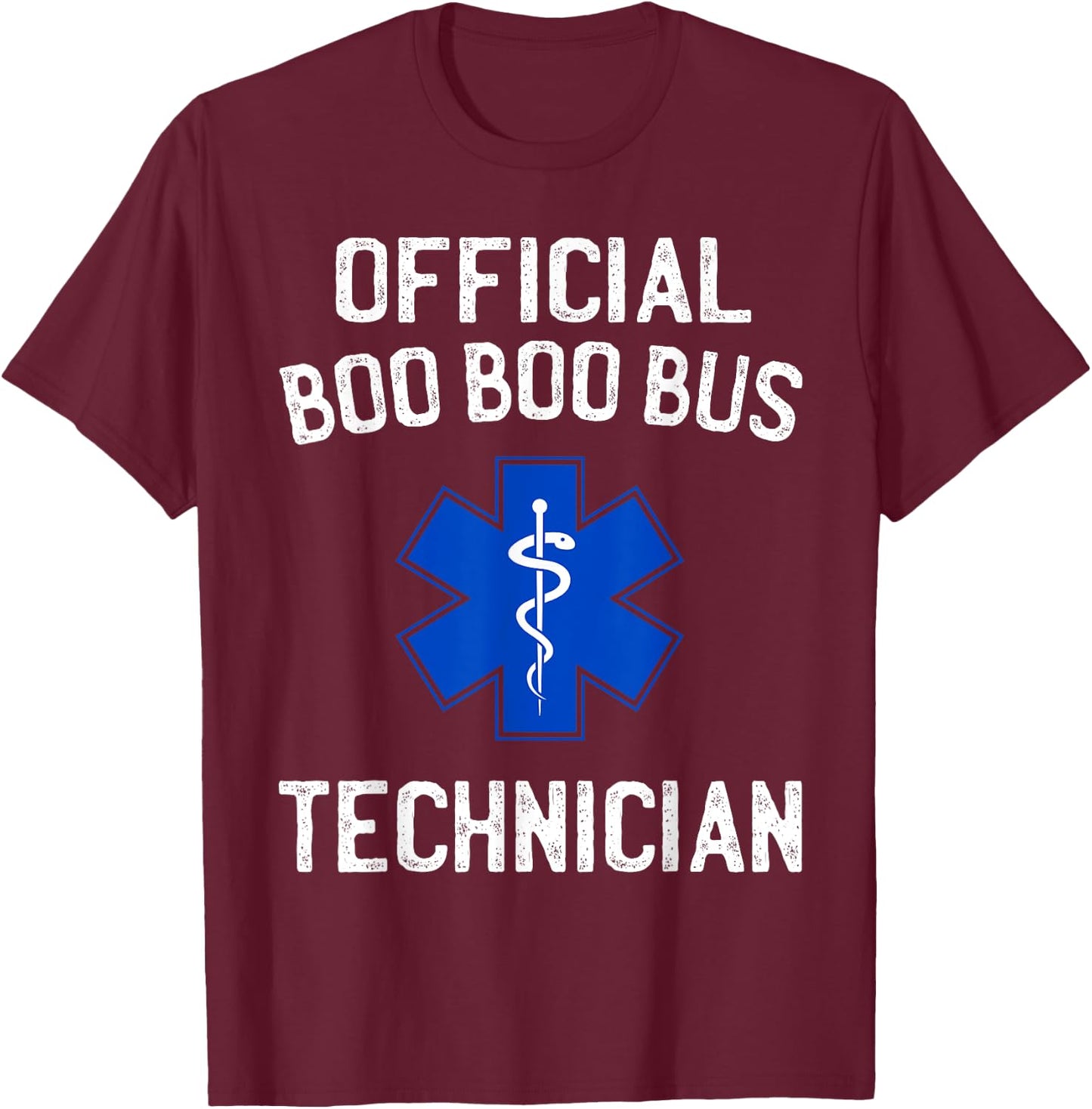Official Boo Boo Bus Technician Funny EMT AMR EMS Paramedic T-Shirt - T-Shirt | Maroon