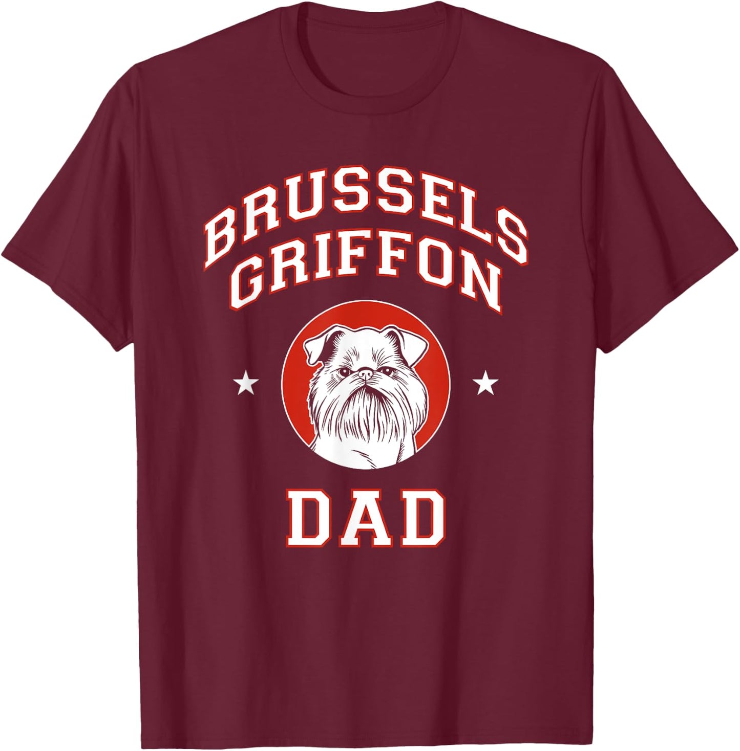 Brussels Griffon Dad Dog Father Men Women Kids T-Shirt - T-Shirt | Maroon
