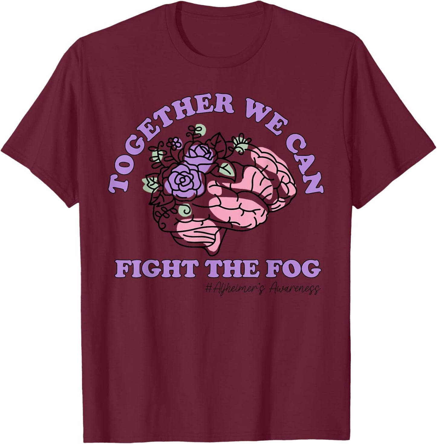 Together We Can Fight The Fog Alzheimer's Awareness Month T-Shirt - T-Shirt | Maroon