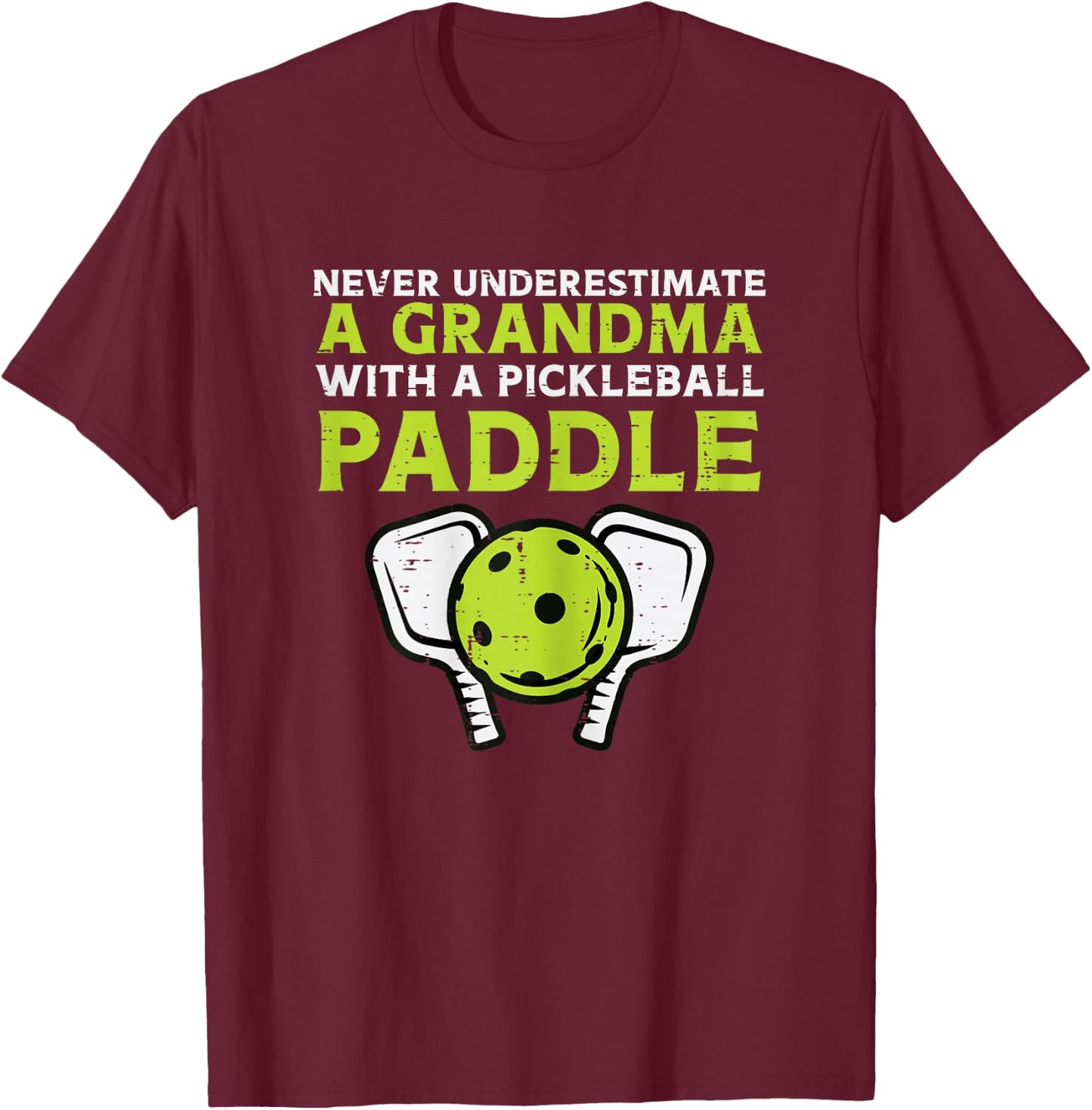 Never Underestimate Grandma With Pickleball Paddle Women T-Shirt - T-Shirt | Maroon