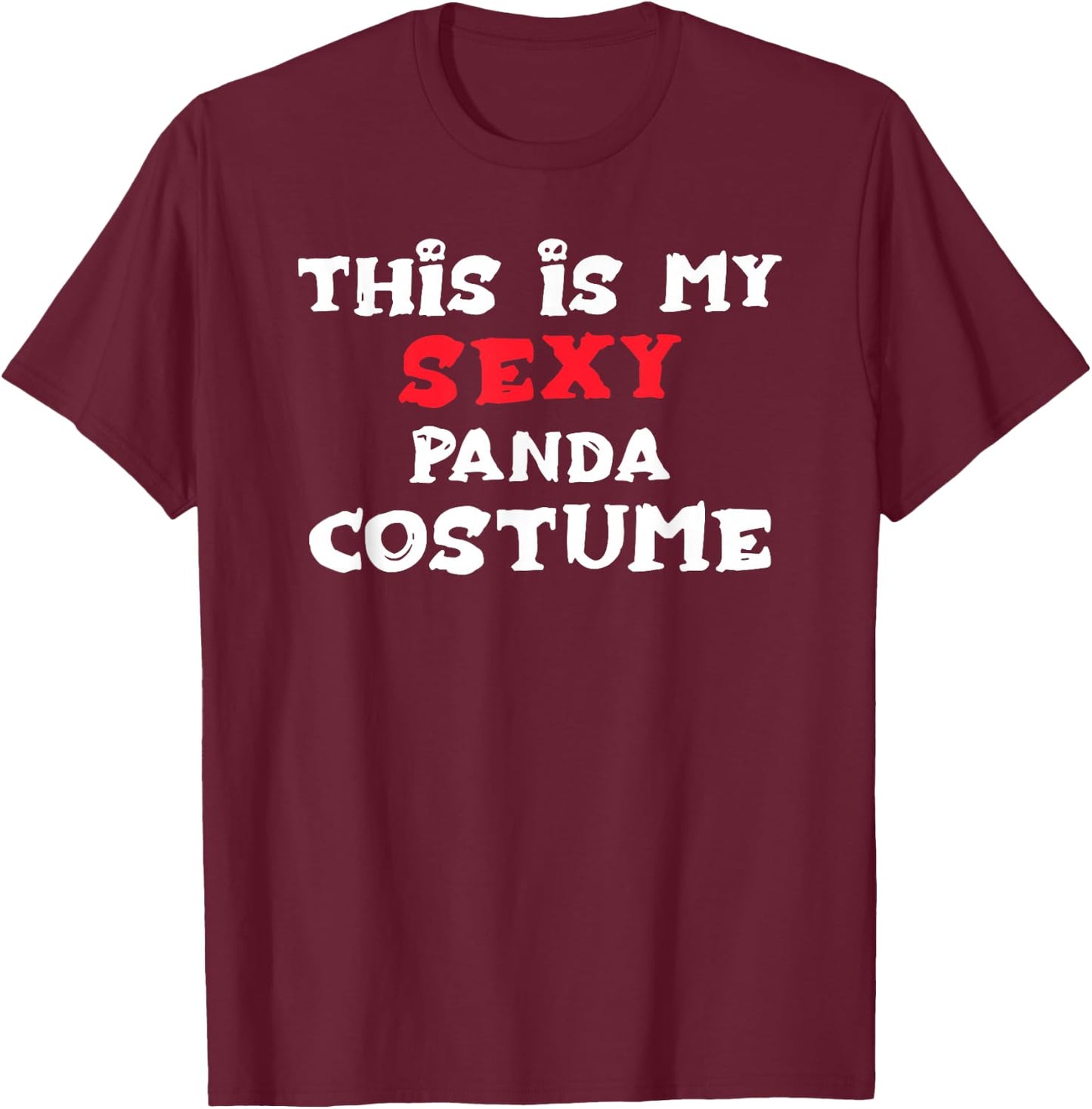 This is my Sexy PANDA Costume Halloween T-Shirt - T-Shirt | Maroon