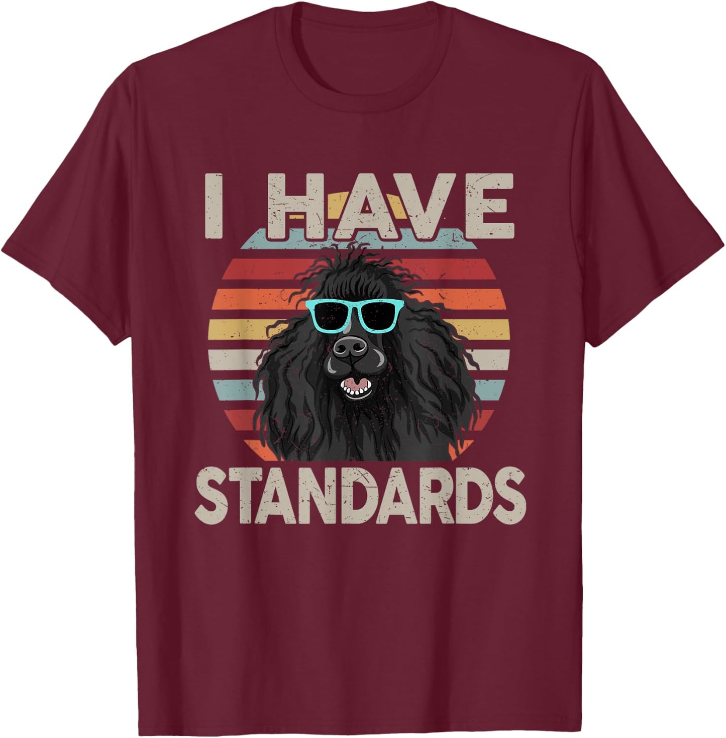 Funny I Have Standard Poodle T-Shirt - T-Shirt | Maroon