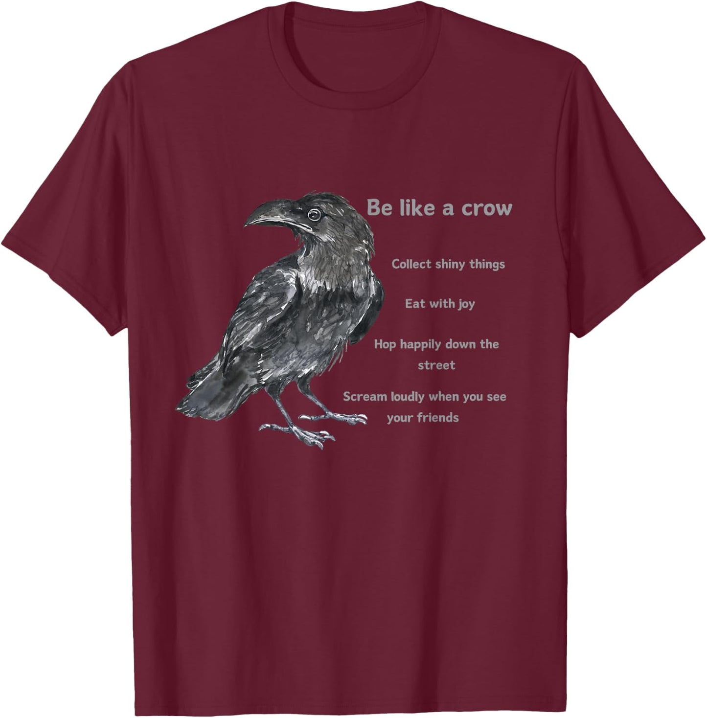 Crow Funny Life Lessons from a Corvus Bird T-Shirt - T-Shirt | Maroon