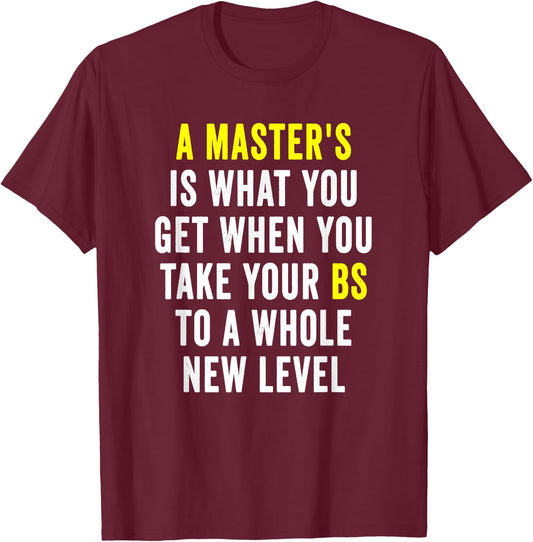 Masters Degree Graduation Funny Humor Quotes Gifts Students Small T-Shirt - T-Shirt | Maroon