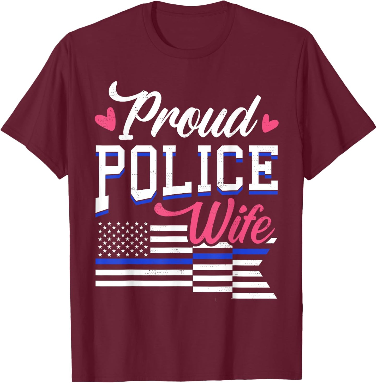 Blue Line Heart design Wife of Police Proud USA T-Shirt - T-Shirt | Maroon