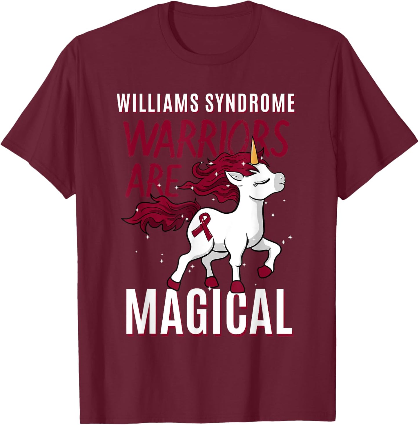 Williams Syndrome Warrior WS Williams–Beuren WBS Unicorn T-Shirt - T-Shirt | Maroon