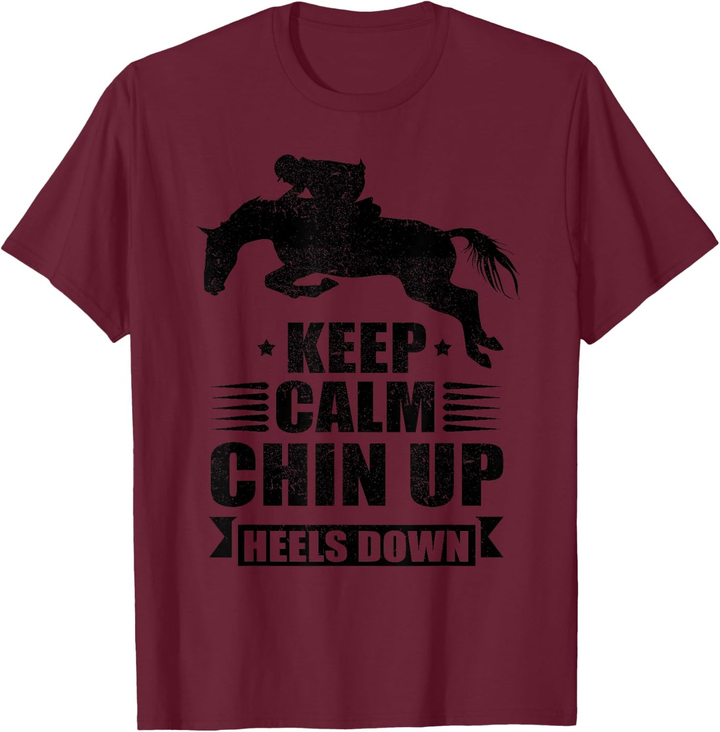 Funny Horseback Riding Gift Girls Cool Chin Up Heels Down T-Shirt - T-Shirt | Maroon
