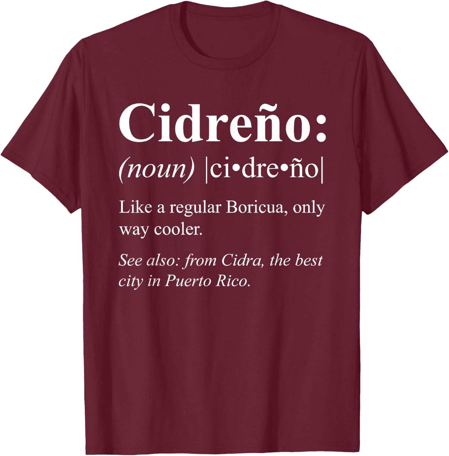 Boricua Cidra Puerto Rico Gift - Cidreño Definifion T-Shirt - T-Shirt | Maroon