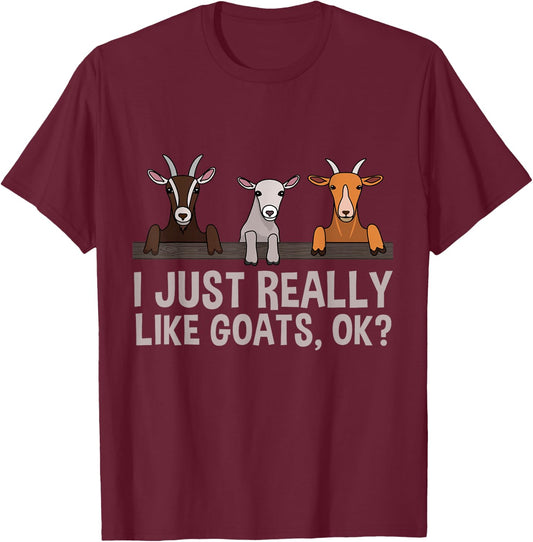 I Just Really Like Goats OK Goat Lover Gift T-Shirt - T-Shirt | Maroon