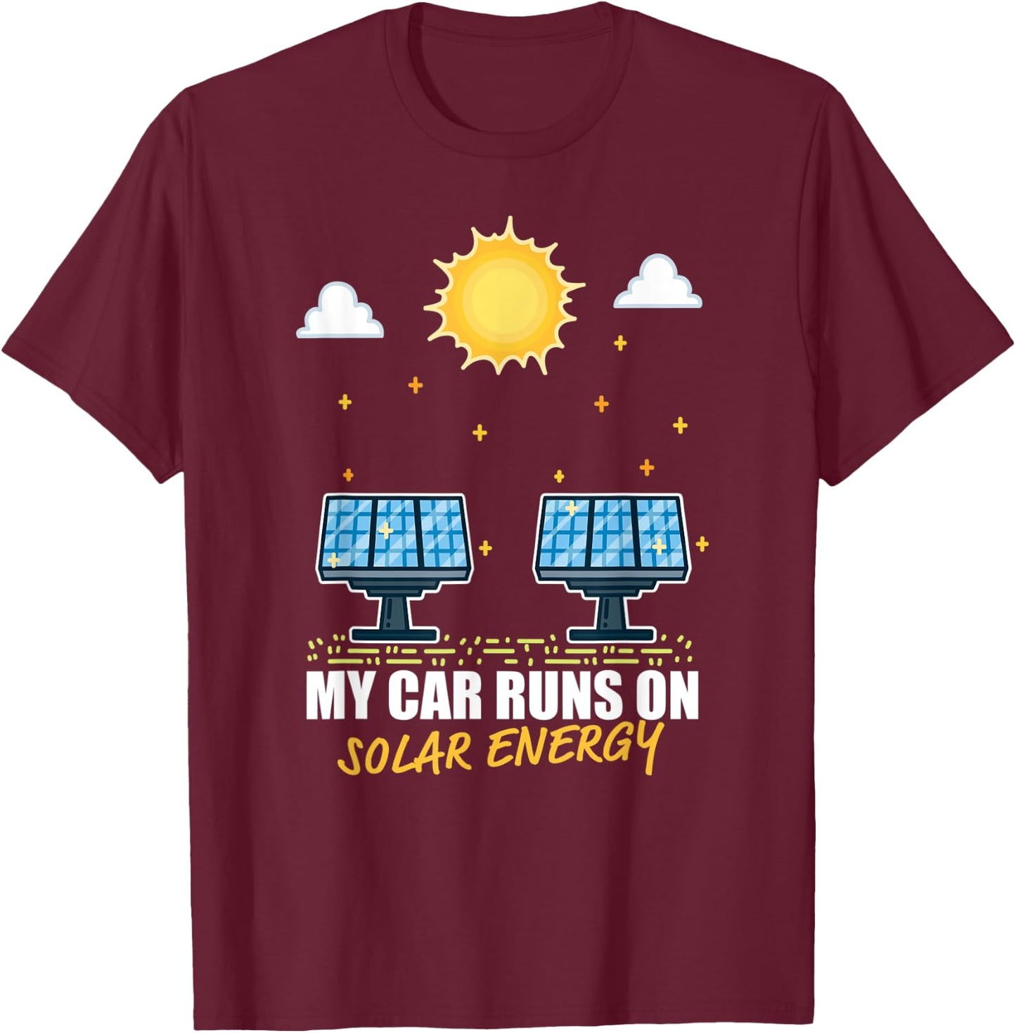 Renewable Sustainable Mobility - My Car Runs On Solar Energy T-Shirt - T-Shirt | Maroon