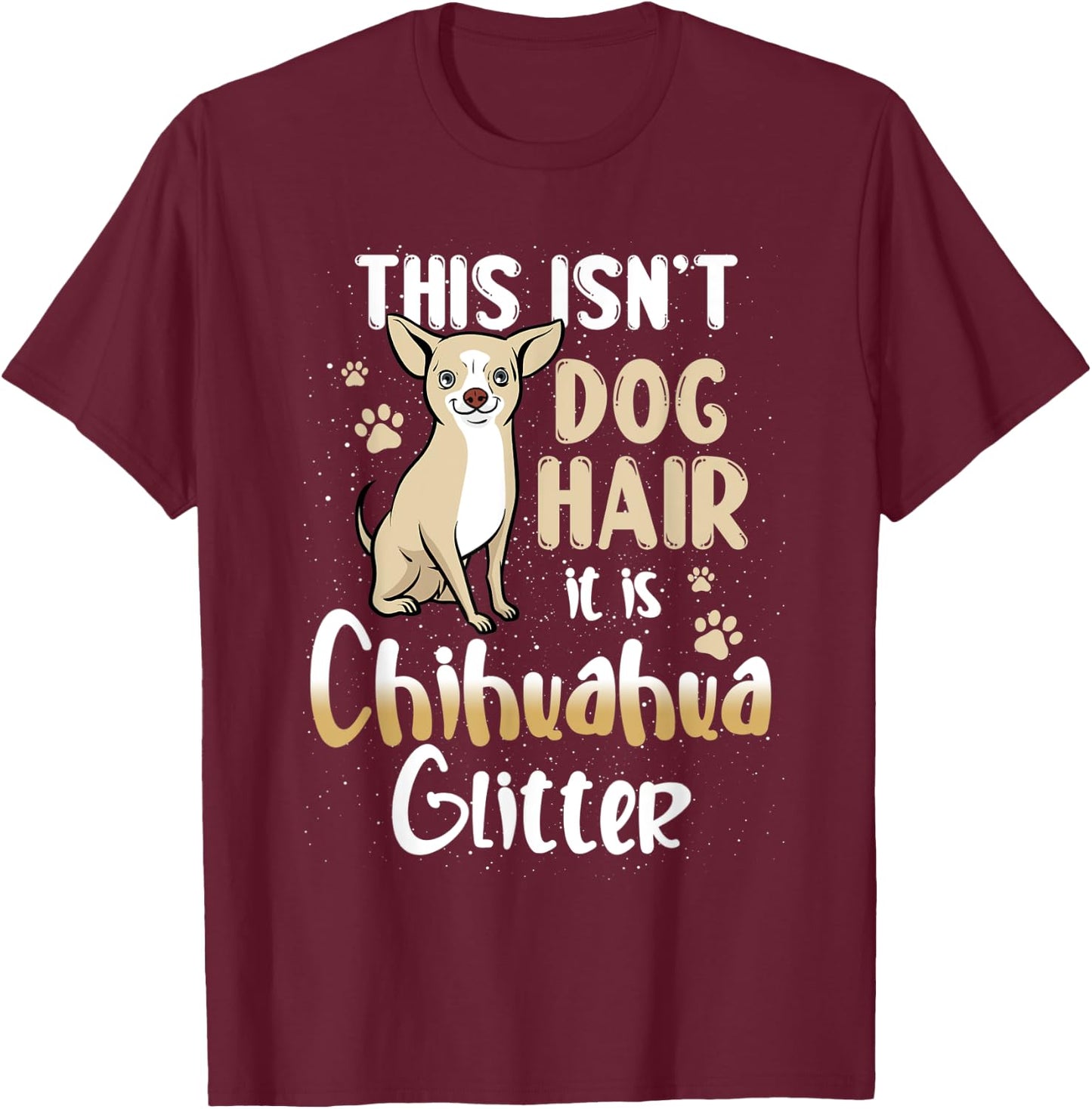 This isn't dog hair, it is Chihuahua, funny doglover design Men Women Kids T-Shirt - T-Shirt | Maroon