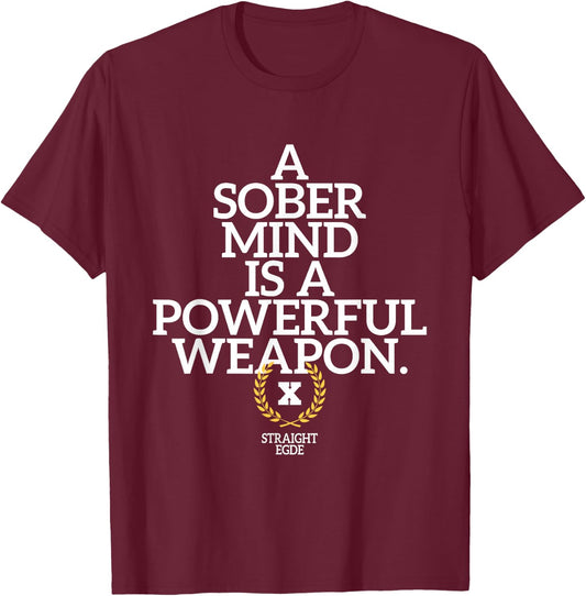 A Sober Mind Is A Powerful Weapon Straight Edge Quote XXX T-Shirt - T-Shirt | Maroon