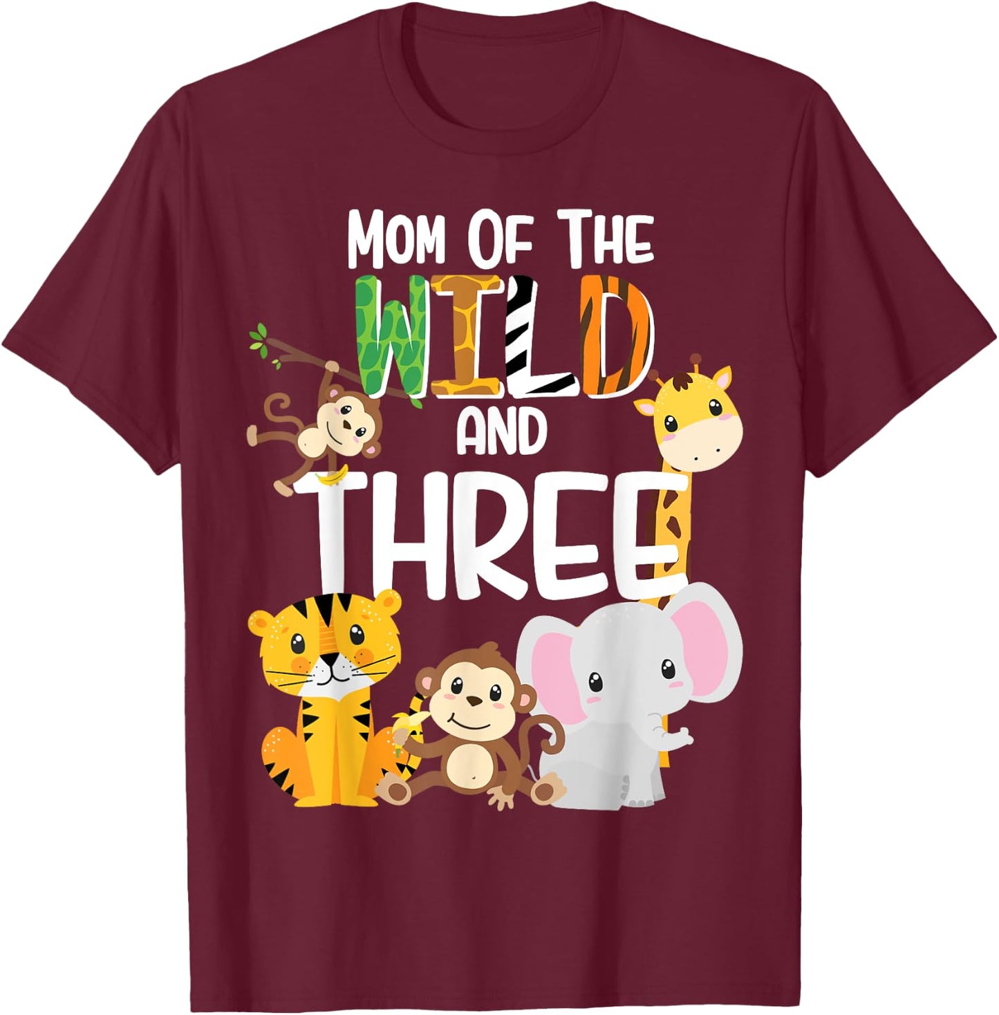 Mom of the Wild and Three Zoo Theme Birthday Safari Jungle T-Shirt - T-Shirt | Maroon