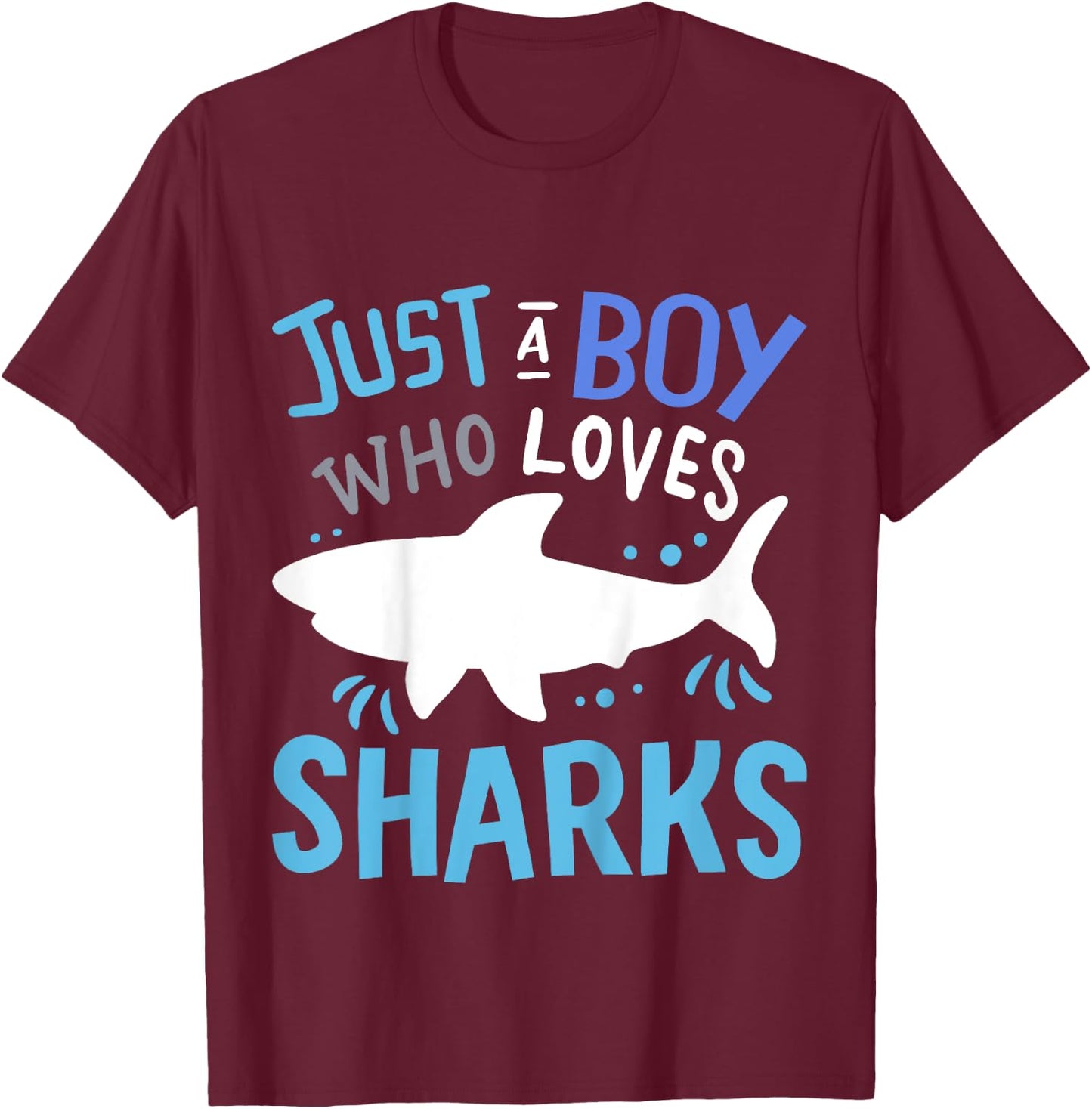 Kids Shark Just A Boy Who Loves Sharks Gift T-Shirt - T-Shirt | Maroon