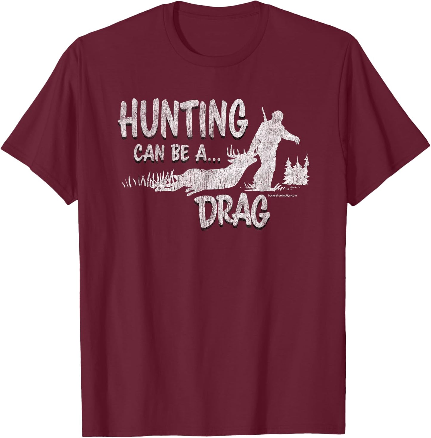 Deer Hunting Can Be A Drag T-Shirt - T-Shirt | Maroon