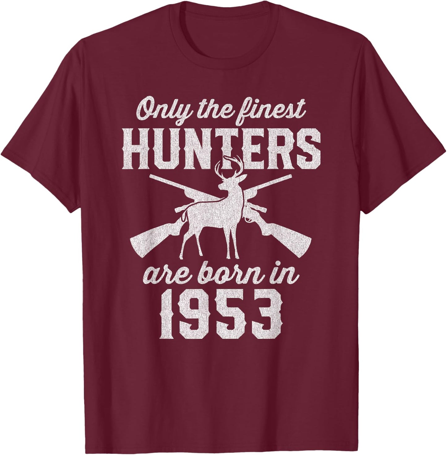 72 Year Old Deer Hunter: Hunting 1953 72nd Birthday T-Shirt - T-Shirt | Maroon