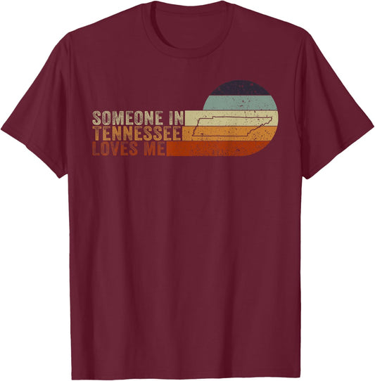 Someone In Tennessee Loves Me Volunteer State T-Shirt - T-Shirt | Maroon