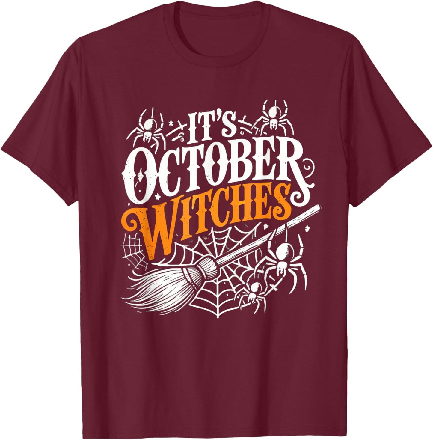 It's October Witches Halloween Fun T-Shirt - T-Shirt | Maroon