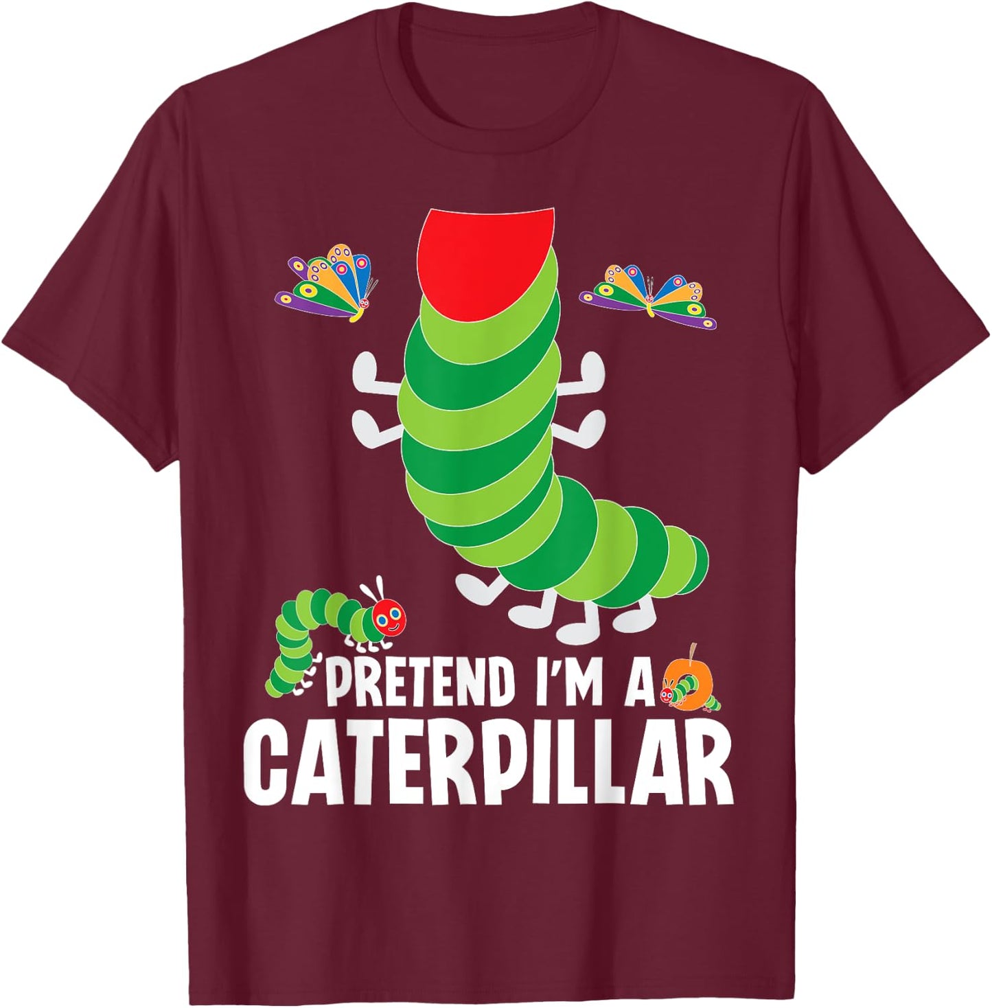 Pretend I'm A Caterpillar Funny Lazy Halloween Costume T-Shirt - T-Shirt | Maroon