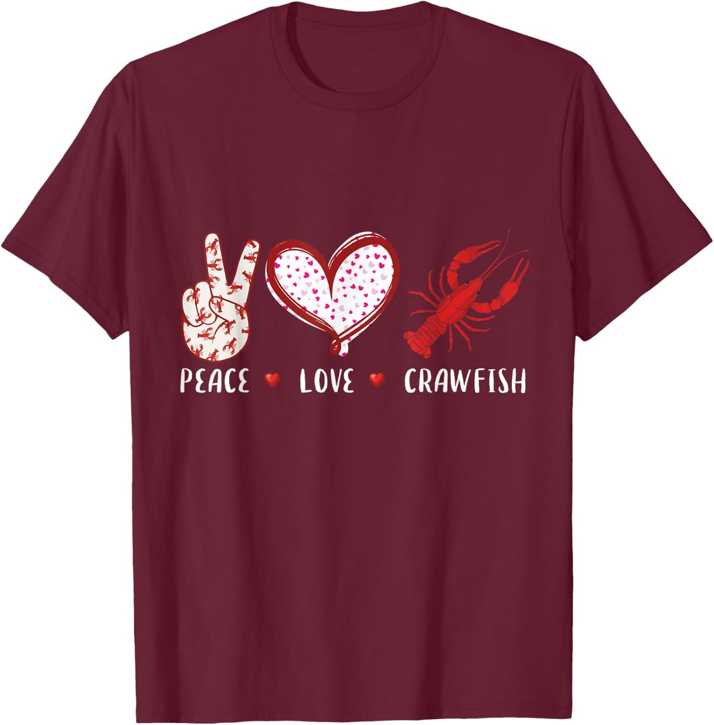 Peace Love Crawfish Boil Gift Women Kids Boys Girls T-Shirt - T-Shirt | Maroon