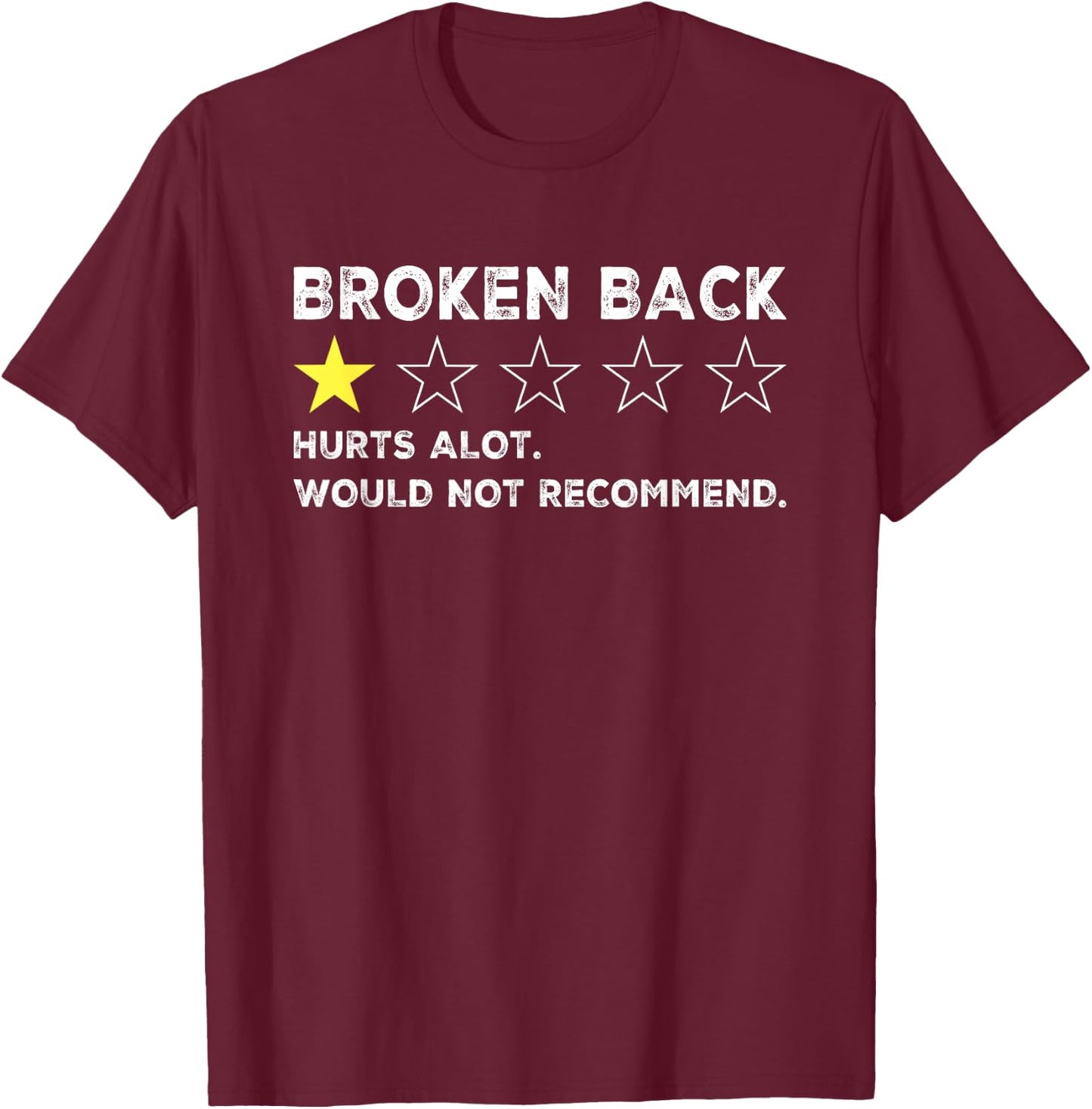 Broken Back Spine Injury Gag Funny Get Well Soon Recovery T-Shirt - T-Shirt | Maroon