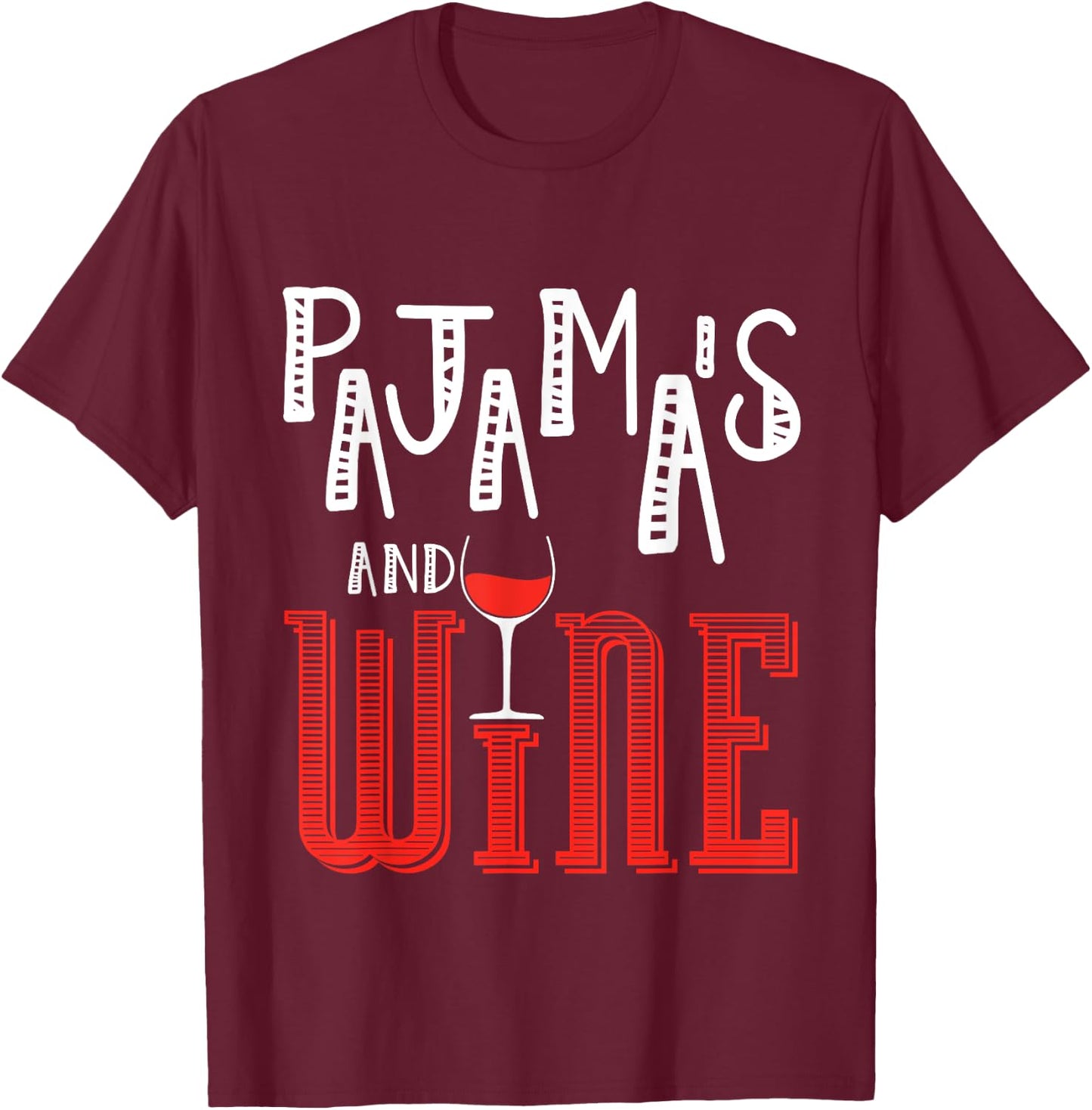 Pajama's And Wine T-Shirt - T-Shirt | Maroon
