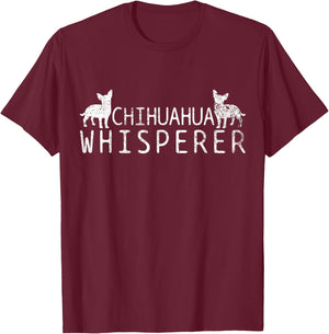 Chihuahua Whisperer T-Shirt - T-Shirt | Maroon