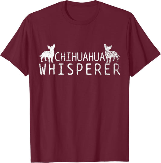 Chihuahua Whisperer T-Shirt - T-Shirt | Maroon