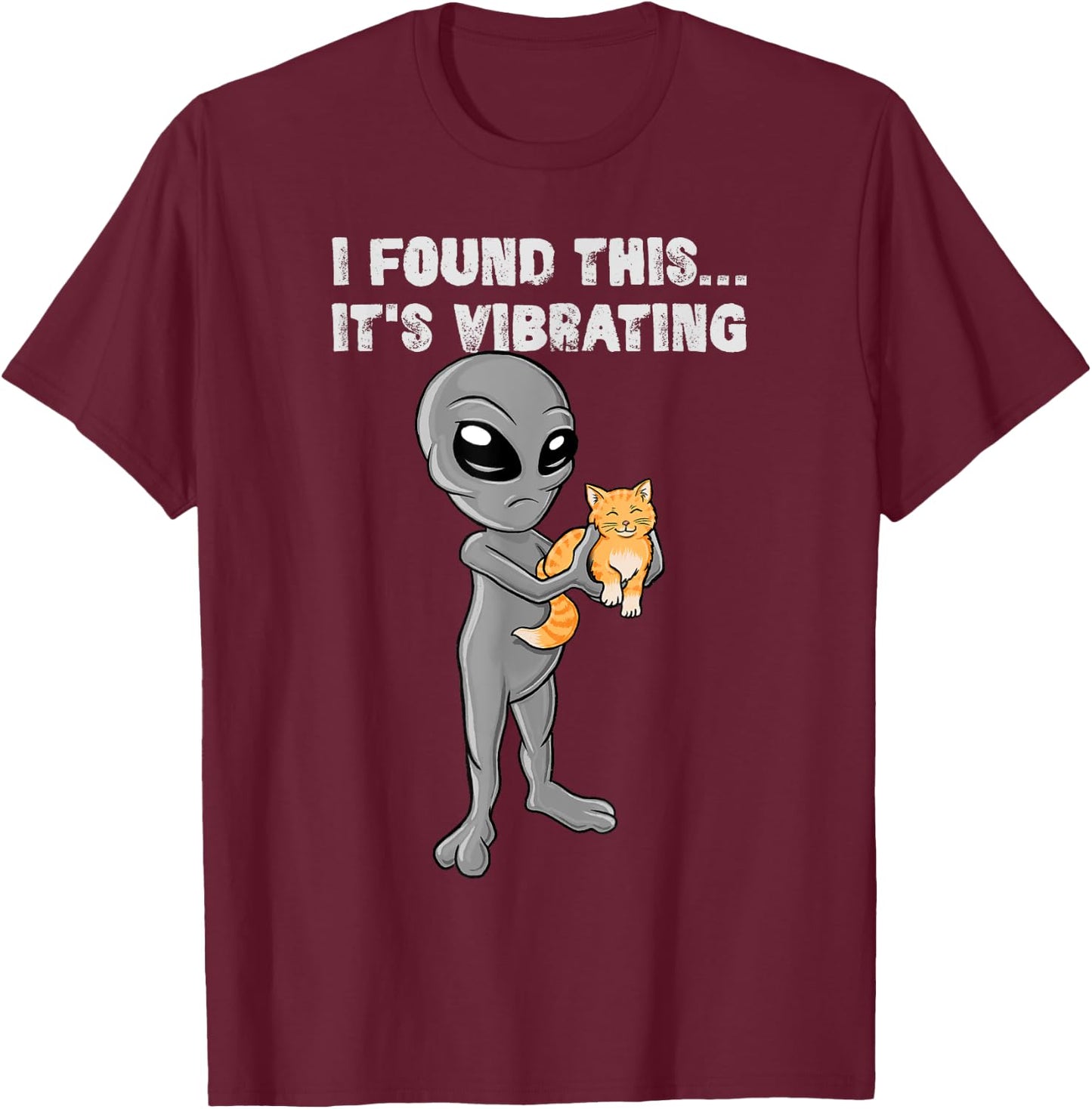 I Found This - It's Vibrating - Cat & Alien Women Girls Kids T-Shirt - T-Shirt | Maroon