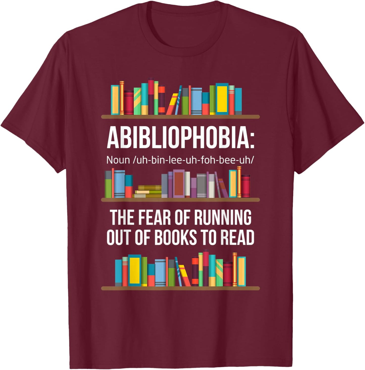 Abibliophobia T-Shirt - T-Shirt | Maroon