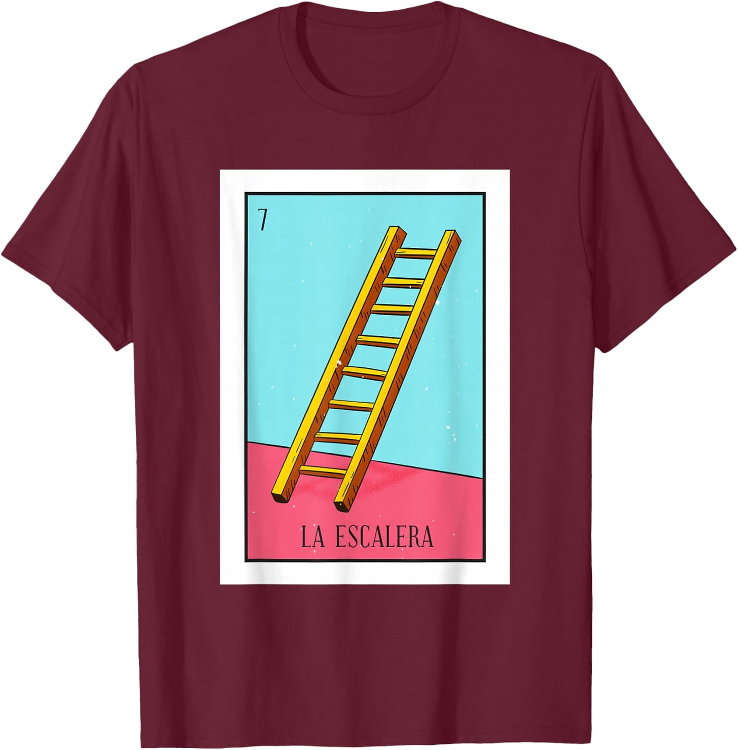 La Escalera Lottery Gift The Ladder Card Mexican Lottery T-Shirt - T-Shirt | Maroon