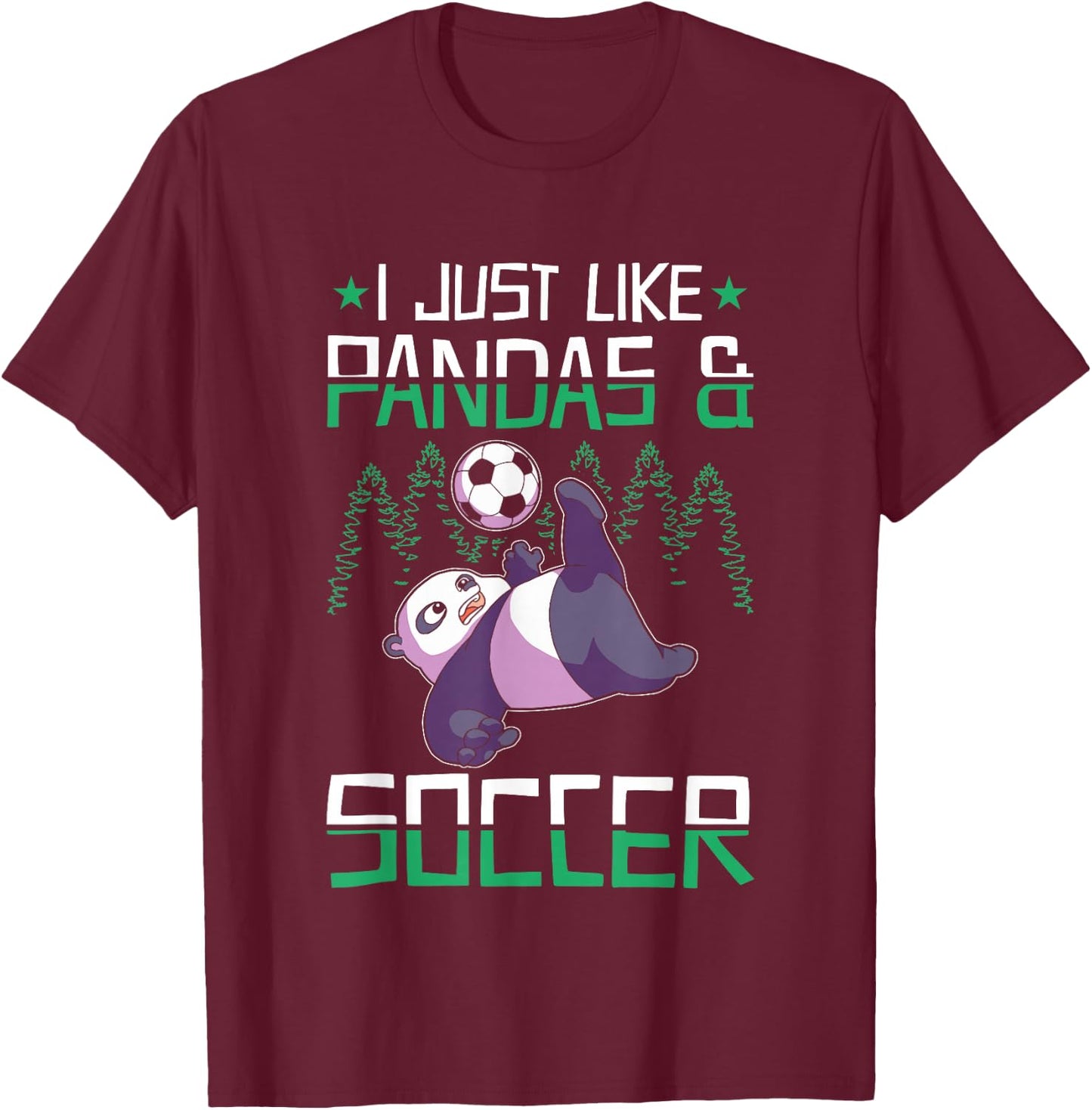 Panda Soccer I just love Pandas and Playing Soccer T-Shirt - T-Shirt | Maroon