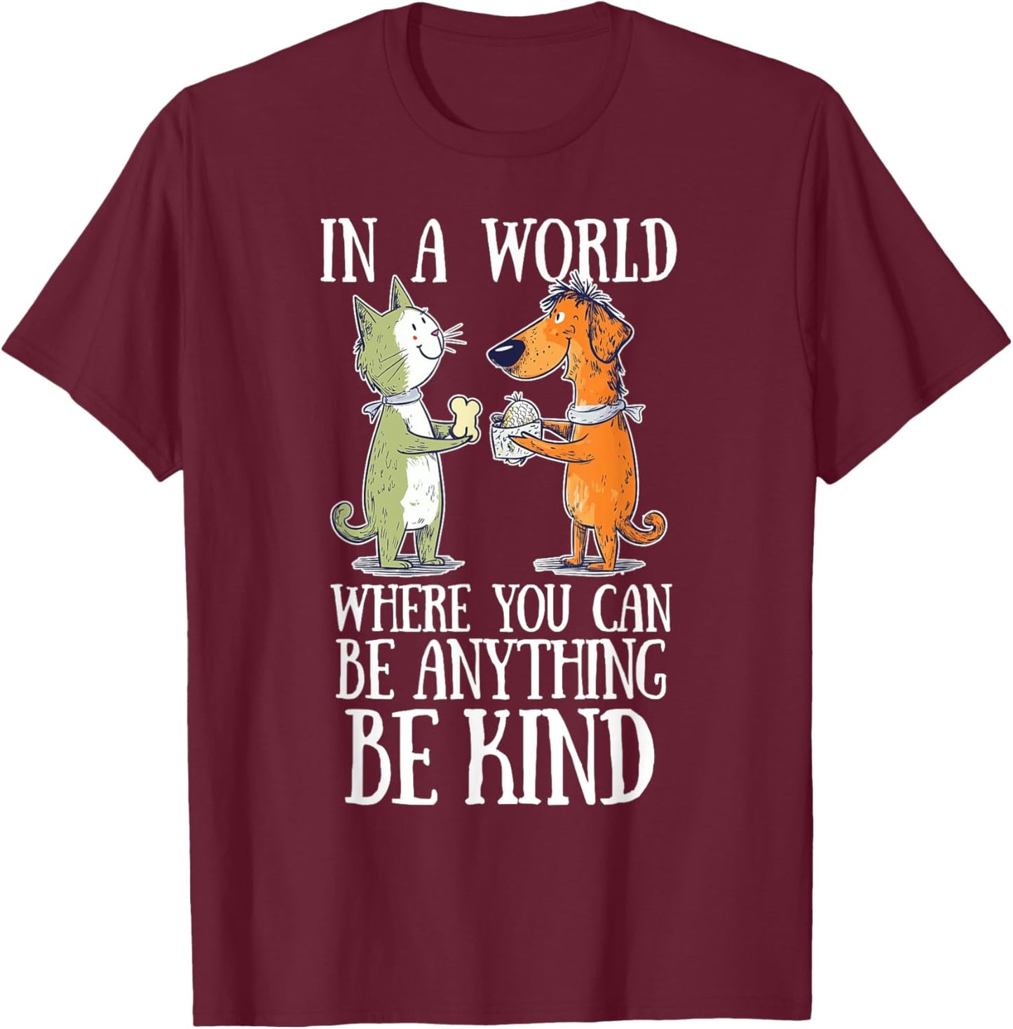 In A World Where You Can Be Anything Be Kind Unity Day T-Shirt - T-Shirt | Maroon