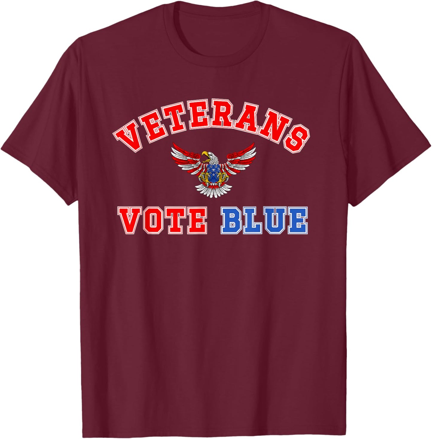 Veterans Vote Blue, Military Democrat, Dem Vet, Vote Blue T-Shirt - T-Shirt | Maroon