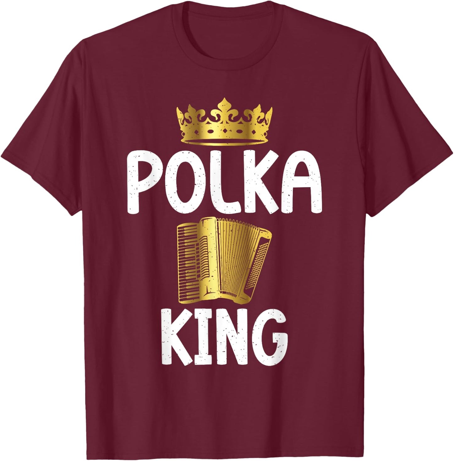 Polka King Polish Polka T-Shirt - T-Shirt | Maroon