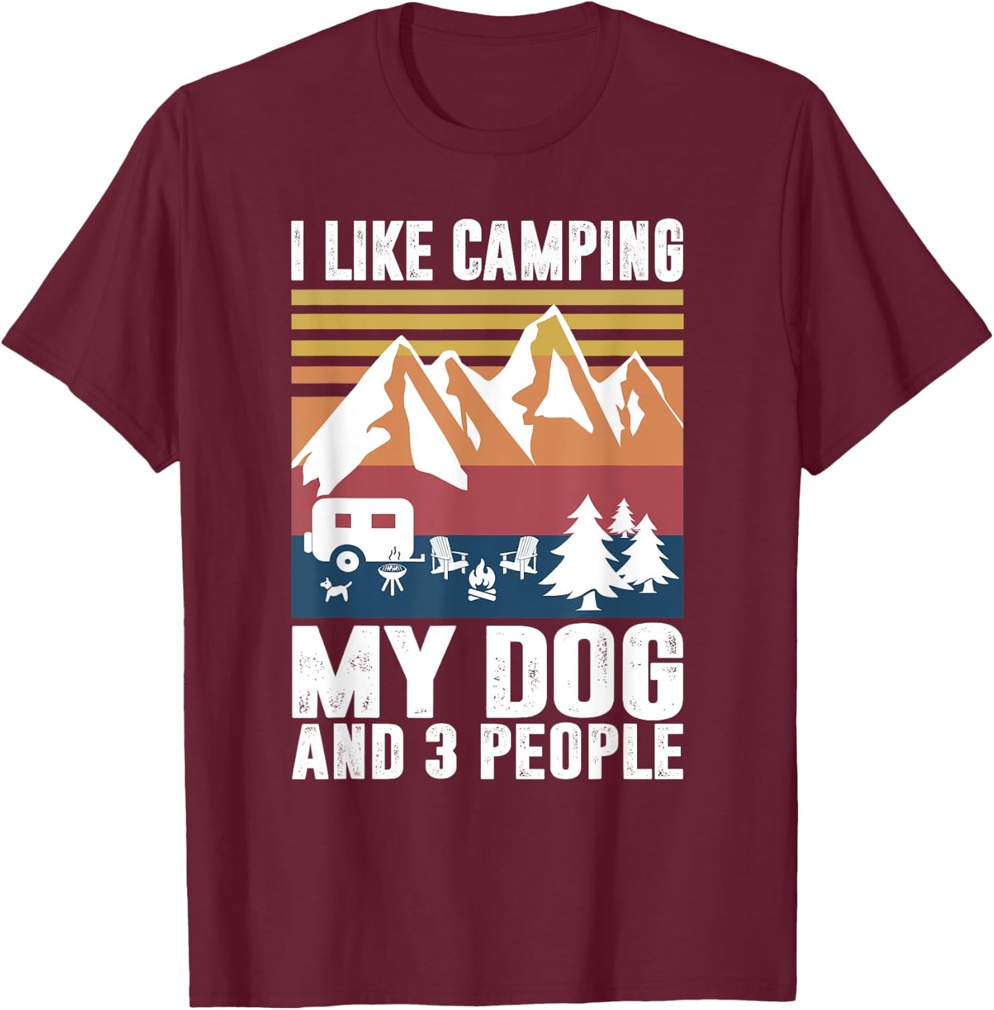 I Like Camping My Dog And Three People Funny Camper T-Shirt - T-Shirt | Maroon
